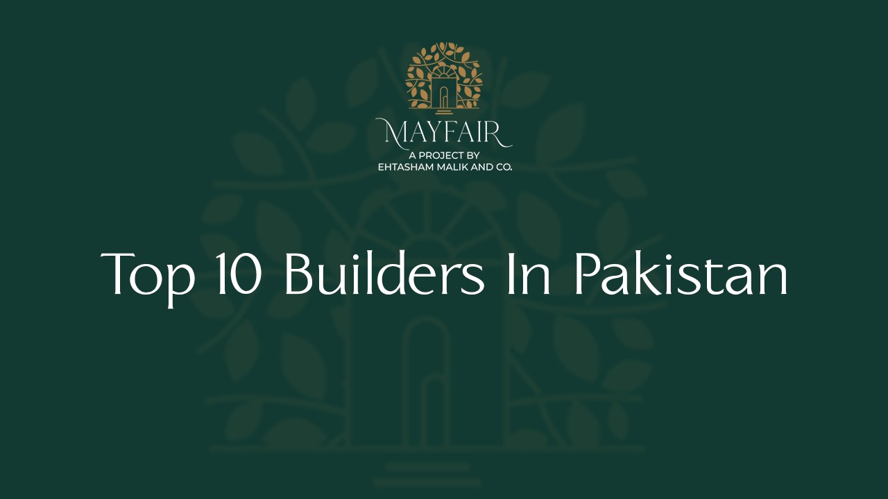 Top 10 Builders In Pakistan | List Of Best Builders In Pakistan